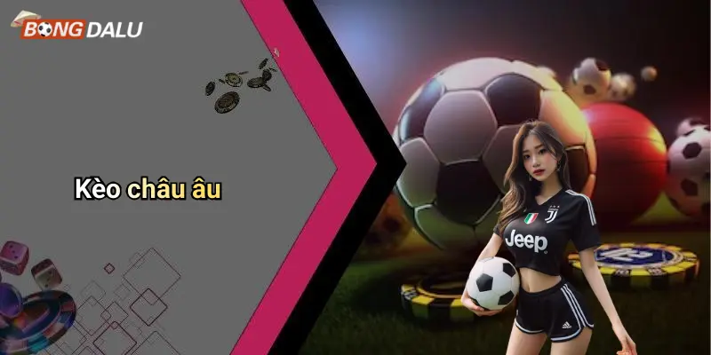 Kèo châu âu