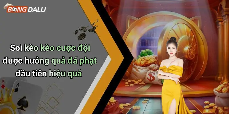 Soi kèo kèo cược đội được hưởng quả đá phạt đầu tiên hiệu quả