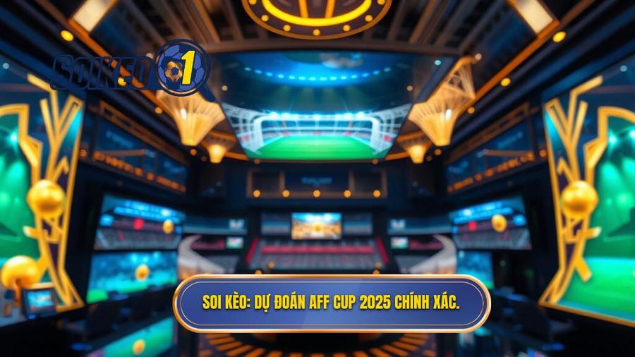SOI KÈO_ Dự đoán AFF Cup 2025 chính xác