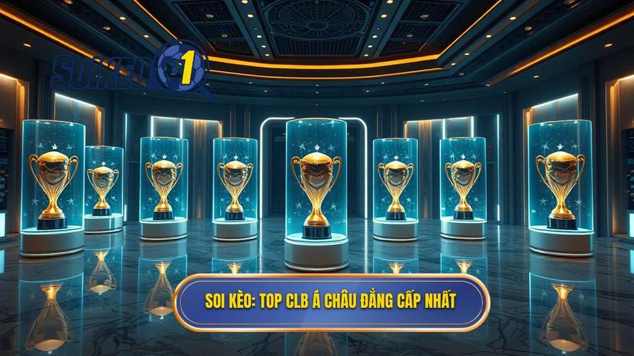 SOI KÈO_ Top CLB Á Châu đẳng cấp nhất